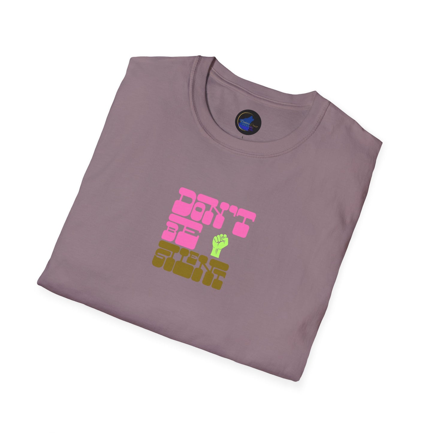 Don't Be Silent Unisex Softstyle T-Shirt