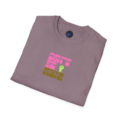 Don't Be Silent Unisex Softstyle T-Shirt