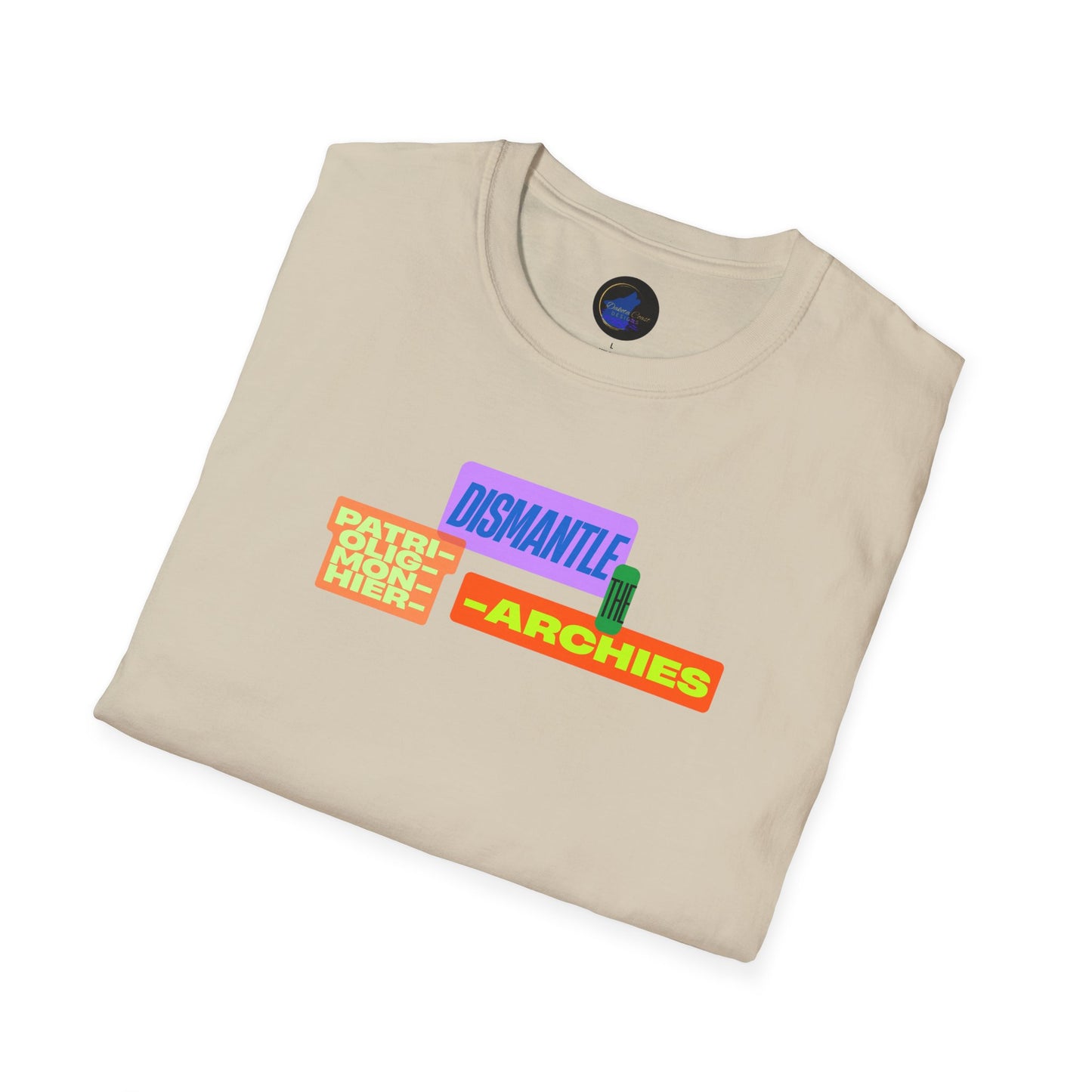 Dismantle the Patriarchy, Monarchy, Oligarchy, Hierarchy Unisex Softstyle T-Shirt