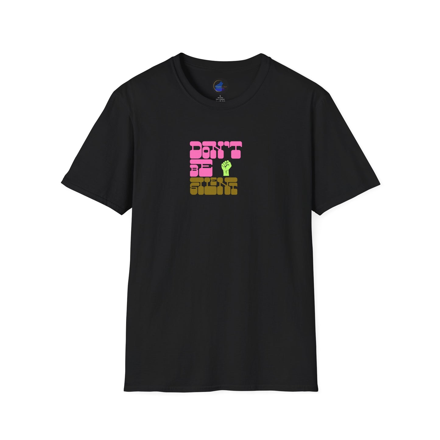 Don't Be Silent Unisex Softstyle T-Shirt