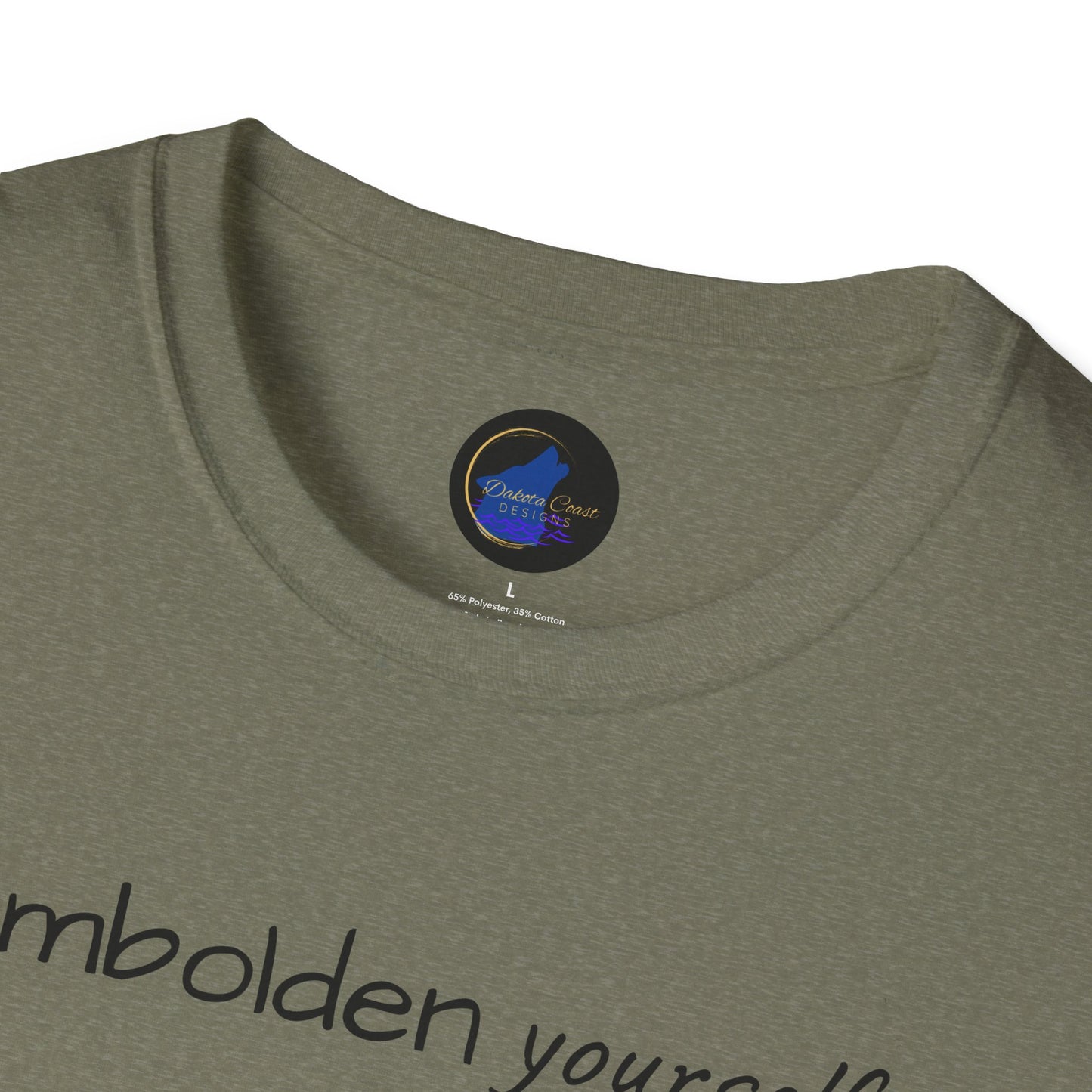 Embolden Yourself Unisex Softstyle T-Shirt