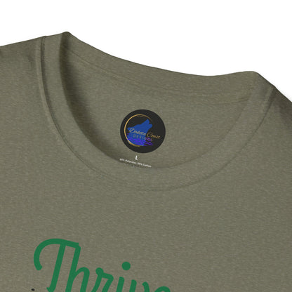 Thrive in spite of it, Unisex Softstyle T-Shirt