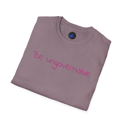 Be Ungovernable Unisex Softstyle T-Shirt