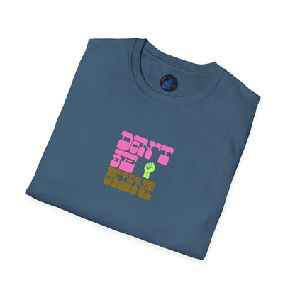 Don't Be Silent Unisex Softstyle T-Shirt