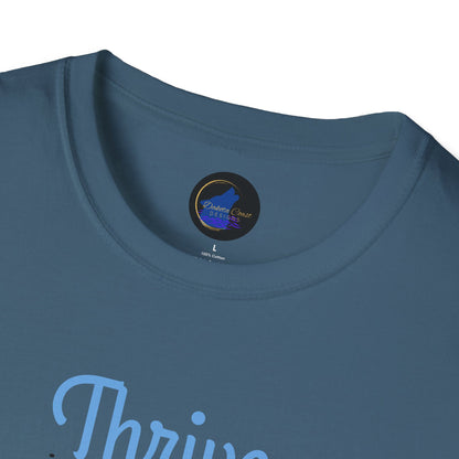Thrive in spite of it, Unisex Softstyle T-Shirt