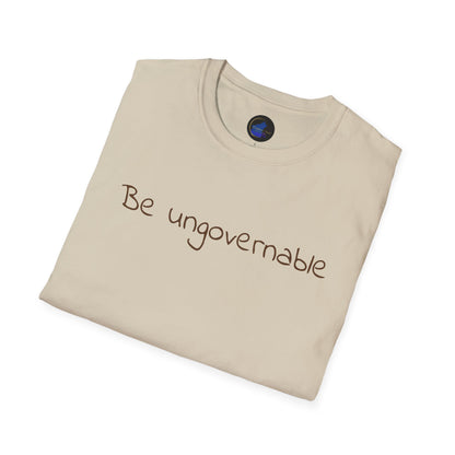 Be Ungovernable Unisex Softstyle T-Shirt